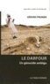 Gérard Prunier - Le Darfour - Un génocide ambigu.