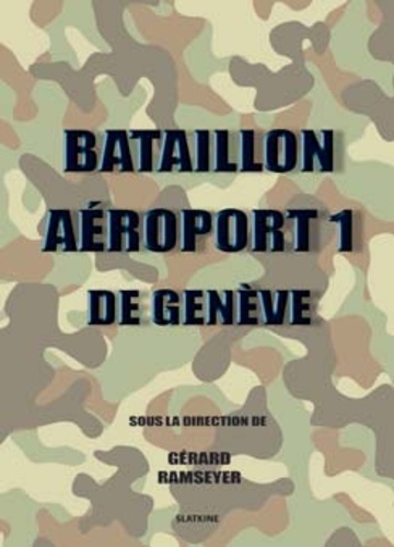 Gérard Ramseyer - Bataillon aéroport 1 de Genève.