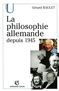 Gérard Raulet - La philosophie allemande depuis 1945.
