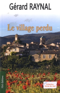 Gérard Raynal - Le village perdu.