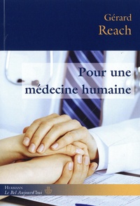 Gérard Reach - Pour une médecine humaine - Etude philosophique d'une rencontre.