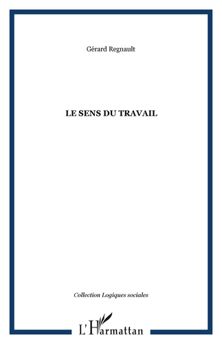 Gérard Regnault - Le sens du travail.