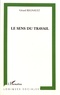 Gérard Regnault - Le sens du travail.