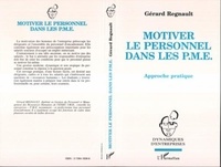 Gérard Regnault - Motiver le personnel dans les PME - Approche pratique.