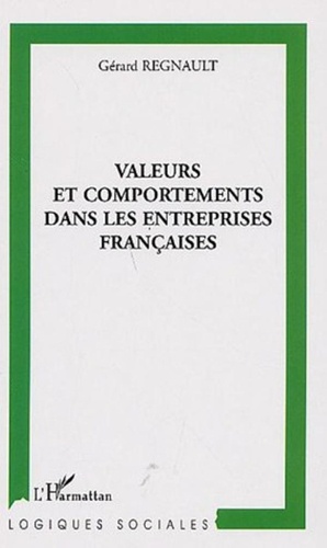 Gérard Regnault - Valeurs et comportements dans les entreprises françaises.