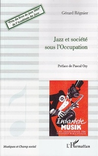 Gérard Régnier - Jazz et société sous l'Occupation.