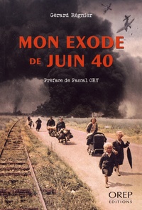 Gérard Régnier - Mon exode de juin 40 - Le Havre, Trouville, Saint-Hilaire-du-Harcouët.