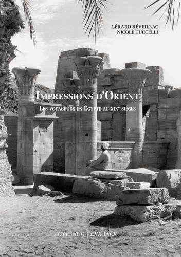 Impressions d'Orient. Les voyageurs en Egypte au XIXe siècle
