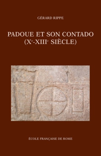 Padoue et son cantado (Xe-XIIIe siècle).. Société et pouvoirs