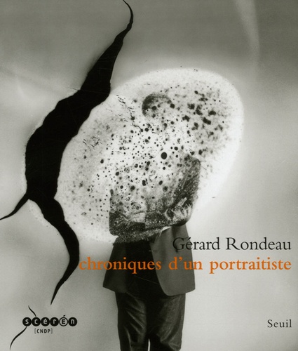 Gérard Rondeau - Chroniques d'un portraitiste - Gérard Rondeau 1986-2006.