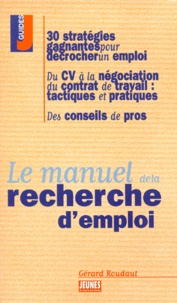 Gérard Roudaut - Le manuel de la recherche d'emploi.