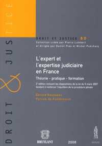 Gérard Rousseau et Patrick de Fontbressin - L'expert et l'expertise judiciaire en France - Théorie, pratique, formation.