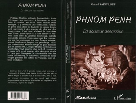 Gérard Saint-Loup - Phnom-Penh - La douceur assassine.