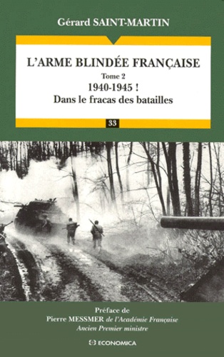 Gérard Saint-Martin - L'arme blindée française. - Tome 2, 1940-1945 ! Dans le fracas des batailles.