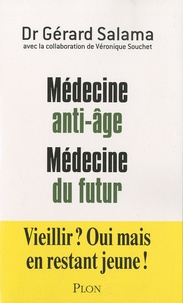 Gérard Salama - Médecine anti-âge, médecine du futur.