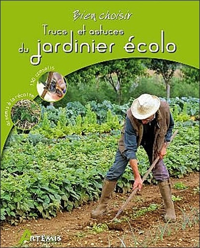 Gérard Sasias - Trucs et astuces du jardinier écolo.