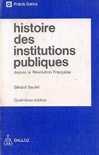 Gérard Sautel - Histoire des institutions publiques depuis la Révolution française - Administration, justice, finances.