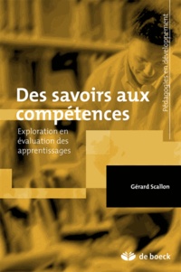 Gérard Scallon - Des savoirs aux compétences - Exploration en évaluation des apprentissages.