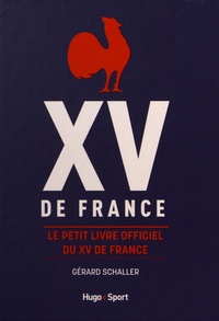 Gérard Schaller - Le petit livre officiel du XV de France.