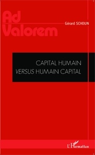 Gérard Schoun - Capital humain versus Humain capital.