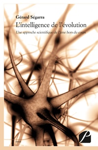 Gérard Ségarra - L'intelligence de l'évolution.
