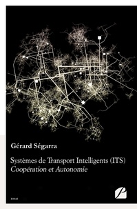 Gérard Ségarra - Systèmes de transport intelligents (ITS) - Coopération et autonomie.