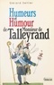 Gérard Sellier et Michel Grancher - Humeurs et humour de Monsieur de Talleyrand.