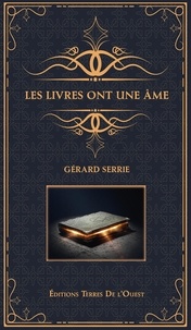 Gérard Serrie - Les livres ont une âme.