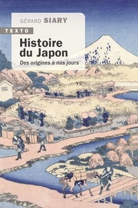 Gérard Siary - Histoire du japon - Des origines à nos jours.