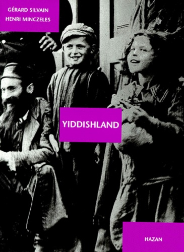 Gérard Silvain et Henri Minczeles - Yiddishland.