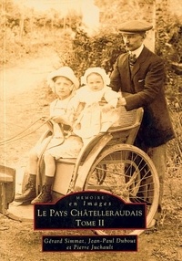 Gérard Simmat et Jean-Paul Dubout - Le Pays Châtelleraudais - Tome 2.