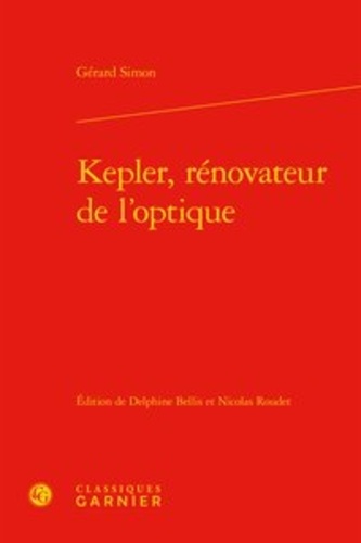 Gérard Simon - Kepler, rénovateur de l'optique.