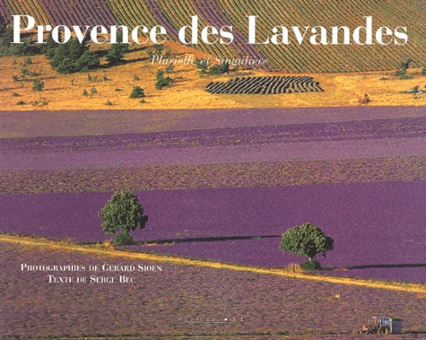 Gérard Sioen et Serge Bec - Provence Des Lavandes.