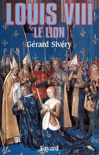 Gérard Sivéry - Louis VIII - Le lion.