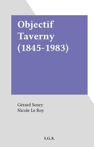 Gérard Soury et Nicole Le Roy - Objectif Taverny (1845-1983).