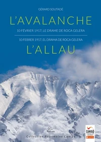 L’avalanche 10 février 1917, le drame de Roca Gelera