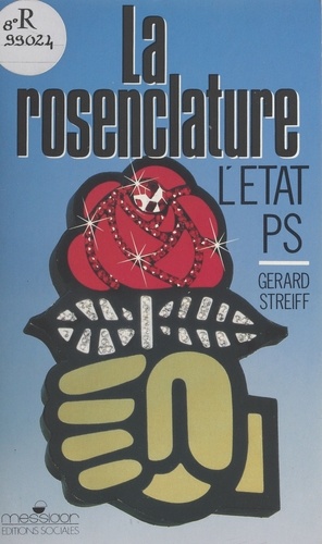 La Rosenclature. Voyage dans l'Etat-PS