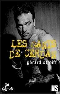 Gérard Streiff - Les gants de Cerdan.