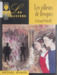 Gérard Streiff - Les pilleurs de fresques.