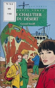 Gérard Streiff - Planète verte  : Le chalutier du désert.