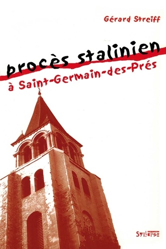 Gérard Streiff - Proces stalinien à Saint-Germain des pres.