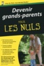 Gérard Strouk et Guénolée de Blignières Strouk - Devenir grands-parents pour les nuls.