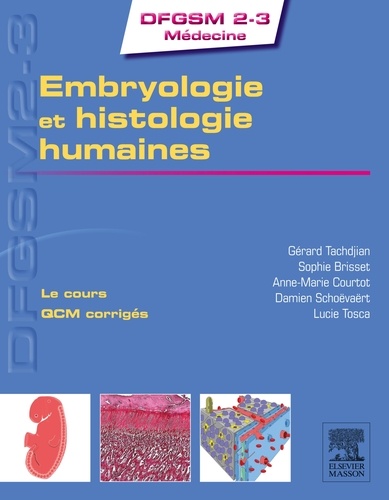 Gérard Tachdjian et Sophie Brisset - Embryologie et histologie humaines.
