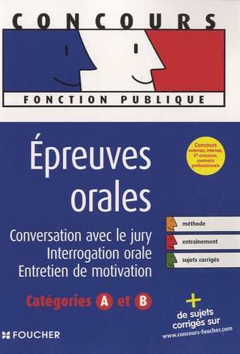 Gérard Terrien et Bruno Rapatout - Epreuves orales catégories A et B - Conversation avec le jury, interrogation orale, entretien de motivation.