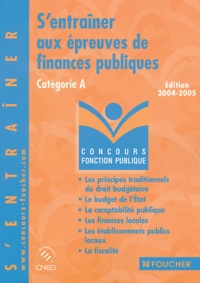 Gérard Terrien et Yamina Reynaud - S'entraîner aux épreuves de finances publiques - Catégorie A.