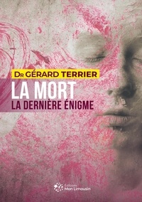 Gérard Terrier - La mort - La dernière énigme.