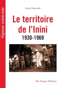Le territoire de l'Inini (1930-1969)