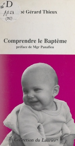 Gérard Thieux et Philippe Richard - Comprendre le baptême.