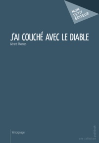 Gérard Thomas - J'ai couché avec le diable.