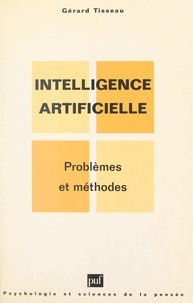 Gérard Tisseau et Olivier Houdé - Intelligence artificielle - Problèmes et méthodes.
